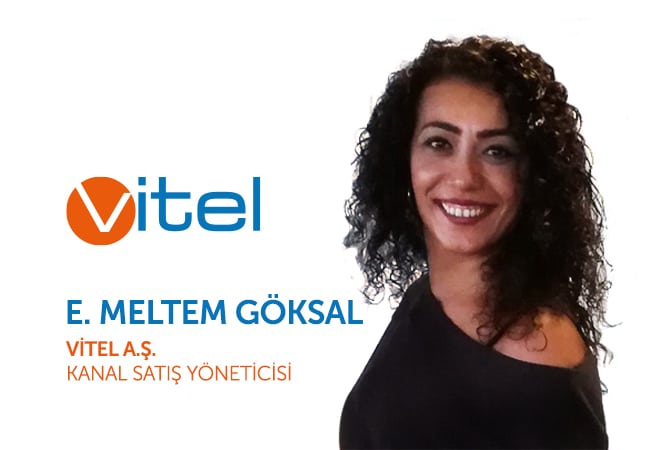 VİTEL Kanal Satış Yöneticisi Ebru Meltem Göksal’ın Kaleminden